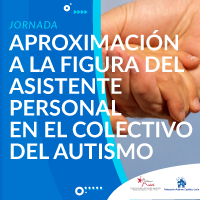 Jornada sobre la importancia del asistente personal para las personas con autismo